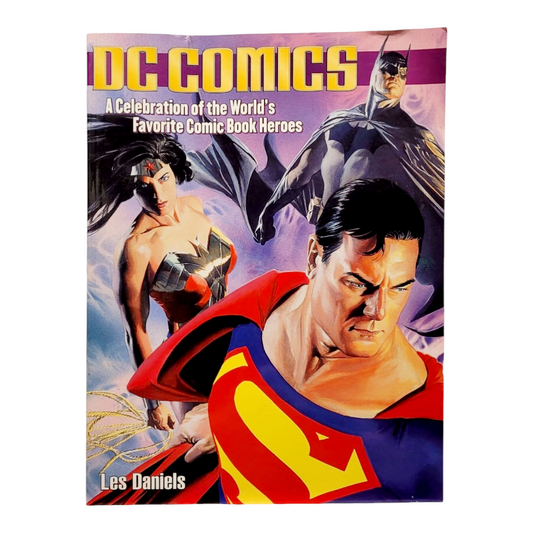 DC Comics: A Celebration of the World's Favorite Comic Book Heros by Les Daniels