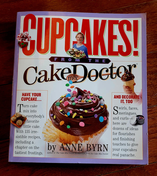 "CUPCAKES! From the Cake Doctor"  by Anne Byrn Cupcake Magic