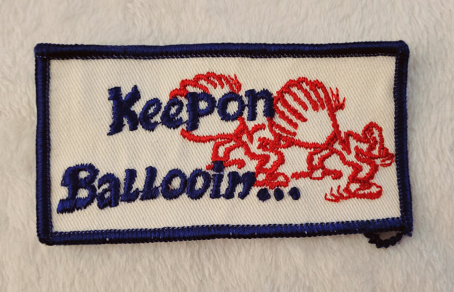 "Keep On Balloonin..." Funny Slogan Patch