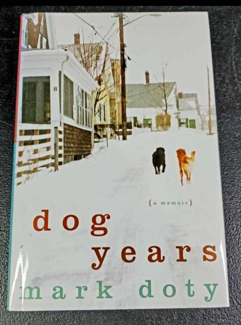 Dog Years: A Memoir by Mark Doty (Great Book) 2007c