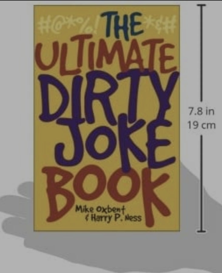 The Ultimate Dirty Joke Book, by Mike Oxbent & Harry Ness