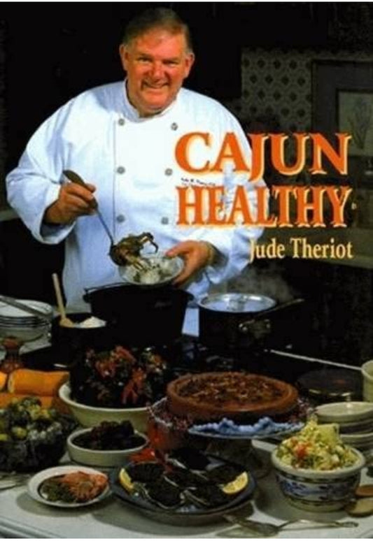 Cajun Heathy Cookbook by Jude Theriot *Hardback 1994