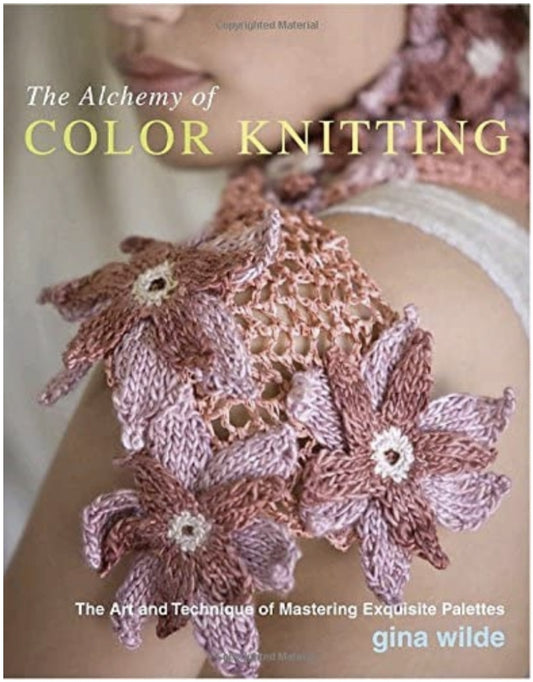 The Alchemy of Color Knitting: The Art and Technique of Mastering Exquisite Palettes