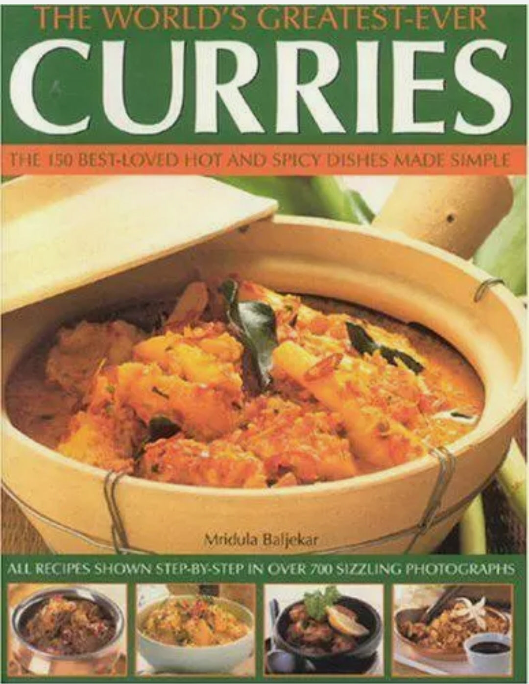 The World's Greatest-ever Curries: All Recipes Shown Step-by-step in Over 700 Photographs